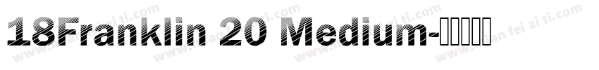 18Franklin 20 Medium字体转换